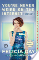 You're never weird on the Internet (almost) : a memoir's cover